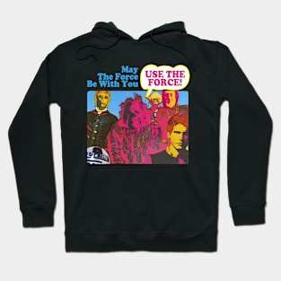 Use the force! Hoodie